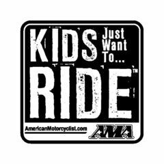 KIDS RIDE JUST WANT TO... AMA AMERICANMOTORCYCLIST.COM