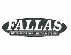 FALLAS FIRST PLACE TO SHOP ... FIRST PLACE TO SAVE