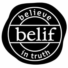 BELIEVE BELIF IN TRUTH