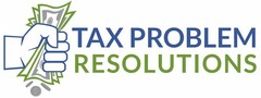 TAX PROBLEM RESOLUTIONS