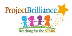 PROJECT BRILLIANCE REACHING FOR THE STARS