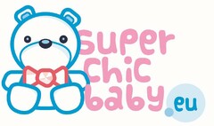 SUPER CHIC BABY.EU