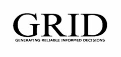 GRID GENERATING RELIABLE INFORMED DECISIONS