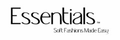 ESSENTIALS SOFT FASHIONS MADE EASY