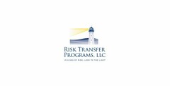 RISK TRANSFER PROGRAMS, LLC IN A SEA OF RISK, LOOK TO THE LIGHT