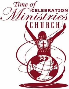 TIME OF CELEBRATION MINISTRIES CHURCH