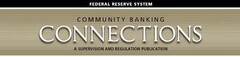 FEDERAL RESERVE SYSTEM COMMUNITY BANKING CONNECTIONS A SUPERVISION AND REGULATION PUBLICATION