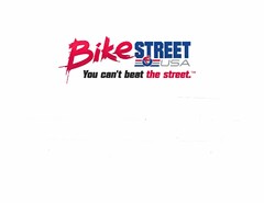 BIKESTREET USA YOU CAN'T BEAT THE STREET.