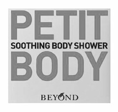 PETIT SOOTHING BODY SHOWER BODY BEYOND
