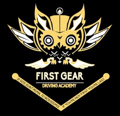 FIRST GEAR DRIVING ACADEMY SI VOS SUNT PRIMA, TU NOVISSIMIS IF YOU'RE NOT FIRST YOU'RE LAST