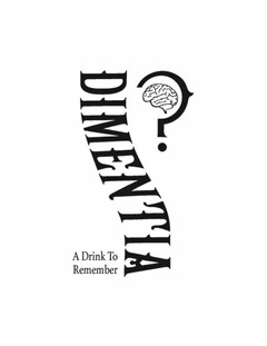 DIMENTIA A DRINK TO REMEMBER