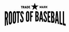 TRADE MARK ROOTS OF BASEBALL