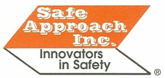 SAFE APPROACH INC. INNOVATORS IN SAFETY