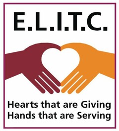 E.L.I.T.C. HEARTS THAT ARE GIVING HANDSTHAT ARE SERVING