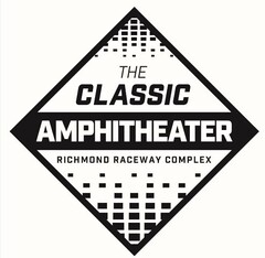 THE CLASSIC AMPHITHEATER RICHMOND RACEWAY COMPLEX