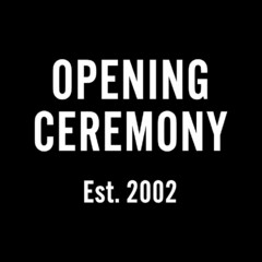 OPENING CEREMONY EST. 2002