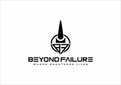 BEYOND FAILURE WHERE GREATNESS LIVES