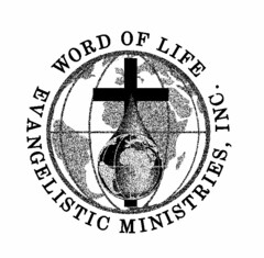 WORD OF LIFE EVANGELISTIC MINISTRIES, INC.