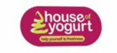 HOUSE OF YOGURT HELP YOURSELF TO FRESHNESS