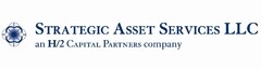 STRATEGIC ASSET SERVICES LLC AN H/2 CAPITAL PARTNERS COMPANY