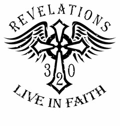 REVELATIONS 320 LIVE IN FAITH