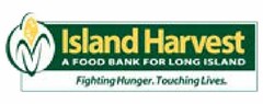 ISLAND HARVEST A FOOD BANK FOR LONG ISLAND FIGHTING HUNGER. TOUCHING LIVES.