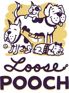 LOOSE POOCH