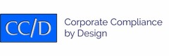 CC/D CORPORATE COMPLIANCE BY DESIGN