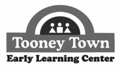 TOONEY TOWN EARLY LEARNING CENTER