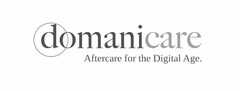 DOMANICARE AFTERCARE FOR THE DIGITAL AGE.