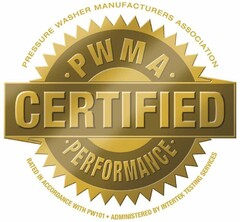PRESSURE WASHER MANUFACTURERS ASSOCIATION PWMA CERTIFIED PERFORMANCE RATED IN ACCORDANCE WITH PW101 · ADMINISTERED BY INTERTEK TESTING SERVICES
