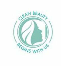 CLEAN BEAUTY BEGINS WITH US