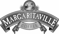 MARGARITAVILLE A TASTE OF PARADISE PREMIUM COFFEE