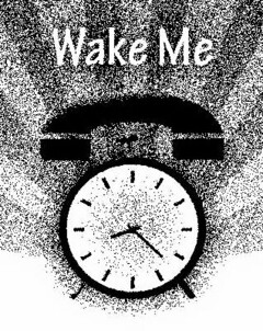 WAKE ME