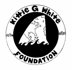 KITTIE G. WHITE FOUNDATION