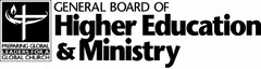 GENERAL BOARD OF HIGHER EDUCATION & MINISTRY PREPARING GLOBAL LEADERS FOR A GLOBAL CHURCH