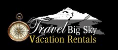 TRAVEL BIG SKY VACATION RENTALS