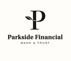 P PARKSIDE FINANCIAL BANK & TRUST