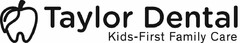 TAYLOR DENTAL KIDS-FIRST FAMILY CARE
