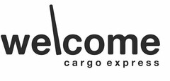 WELCOME CARGO EXPRESS