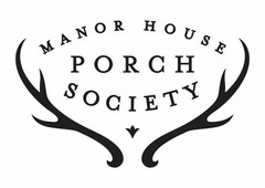 MANOR HOUSE PORCH SOCIETY