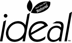 IDEAL MORE THAN 99% NATURAL