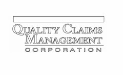 QUALITY CLAIMS MANAGEMENT CORPORATION