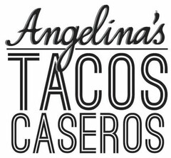 ANGELINA'S TACOS CASEROS