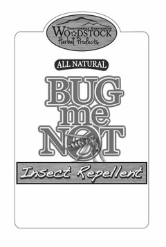 TRADITIONALLY HANDCRAFTED WOODSTOCK HERBAL PRODUCTS ALL NATURAL BUG ME NOT INSECT REPELLENT