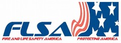 FLSA FIRE AND LIFE SAFETY AMERICA PROTECTING AMERICA