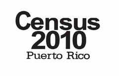 CENSUS 2010 PUERTO RICO