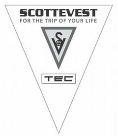 SCOTTEVEST FOR THE TRIP OF YOUR LIFE SEV TEC