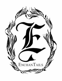 E ENCHANTAILS