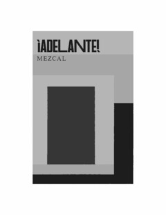 ¡ADELANTE! MEZCAL